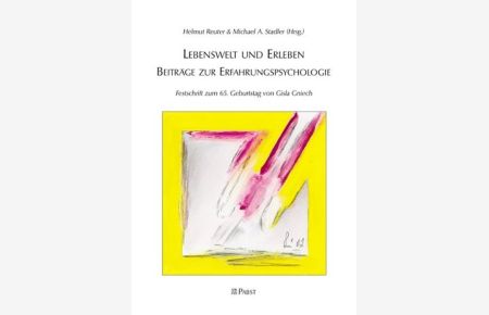 Lebenswelt und Erleben. Beiträge zur Erfahrungspsychologie  - Festschrift zum 65. Geburtstag von Gisla Gniech