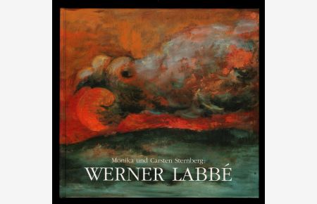 Werner Labbé : Monographie, Werkverzeichnis, Ausstellungskatalog. Anlässlich der Ausstellung Werner Labbé im Museum Schloss Rheydt, Mönchengladbach vom 28. 4. - 28. 7. 1996