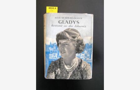 Gladys kommt in die Schweiz. Ein Buch für junge Mädchen.