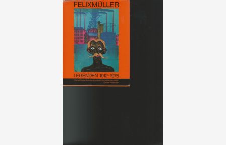 Conrad Felixmüller : Legenden 1912 - 1976.