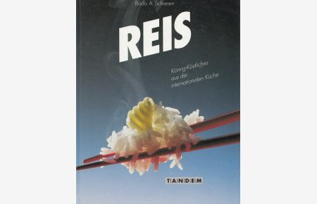 Reis : Körnig-Köstliches aus der internationalen Küche.   - [Text & Red.: Barbara Rias-Bucher]