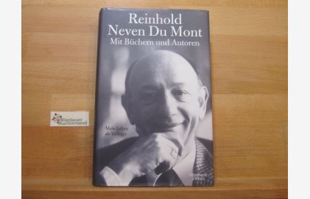 Mit Büchern und Autoren : mein Leben als Verleger.   - Reinhold Neven Du Mont