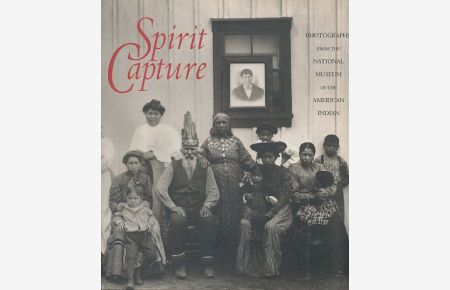 Spirit capture. Photographs from the National Museum of the American Indian.   - Foreword W. Richard West