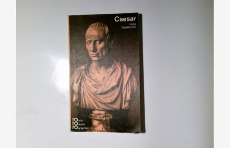 Julius Caesar.   - mit Selbstzeugnissen u. Bilddokumenten dargest. von. Den Anh. besorgte d. Autor. Hrsg.: Kurt Kusenberg / Rowohlts Monographien ; 135