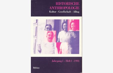Historische Anthropologie Jg. 1, Heft 1, 1993.   - Kultur - Gesellschaft - Alltag.