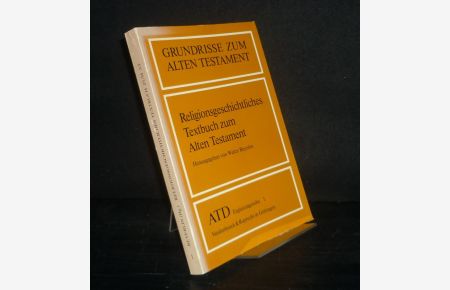 Religionsgeschichtliches Textbuch zum Alten Testament. Herausgegeben von Walter Beyerlin. (= Das Alte Testament deutsch, Ergänzungsreihe, Band 1, Grundrisse zum Alten Testament).