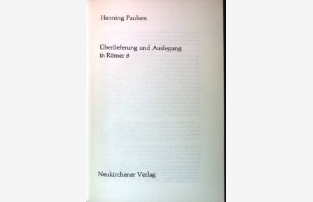 Überlieferung und Auslegung in Römer 8.   - Wissenschaftliche Monographien zum Alten und Neuen Testament. Band 43.