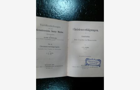 Christenverfolgungen.   - Geschichte ihrer Ursachen im Römerreiche.
