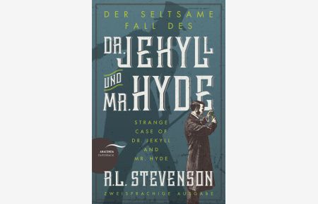 Der seltsame Fall des Dr. Jekyll und Mr. Hyde / Strange Case of Dr. Jekyll and Mr. Hyde (Zweisprachige Ausgabe)