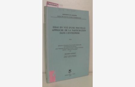 Essai en vue d'une nouvelle approche de la participation dans l'entreprise. Dissertation. Universite de Lausanne, 1978.