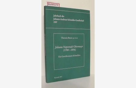 Johann Nepomuk Obermayr( 1784- 1856). Ein Gewährsmann Schmellers. ( = Jahrbuch der Johann- Andreas- Schmeller- Gesellschaft, 1997) .