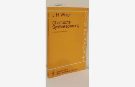 Chemische Syntheseplanung in Forschung und Industrie  - J. H. Winter