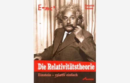 Die Relativitätstheorie : Einstein - relativ einfach.