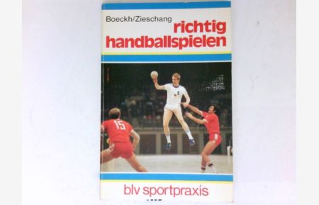 Richtig handballspielen :  - Grafiken: Barbara von Damnitz / BLV-Sportpraxis ; 216.