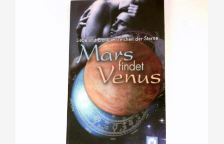 Mars findet Venus :  - Liebe und Erotik im Zeichen der Sterne.