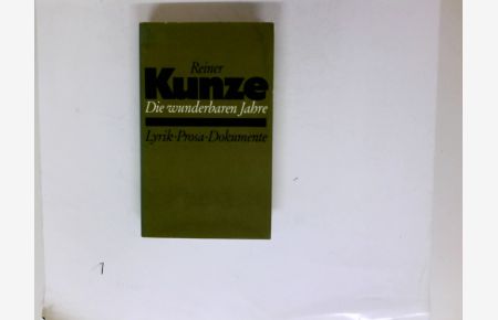 Die wunderbaren Jahre : Lyrik, Prosa, Dokumente. Hrsg. von Karl Corino