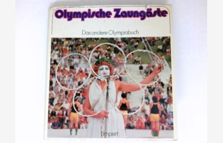 Olympische Zaungäste.   - Das andere Olympiabuch.