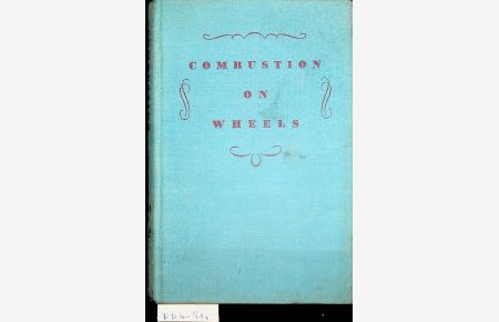 Combustion on wheels : an informal history of the automobile age.