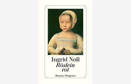 Röslein rot : Roman.   - Diogenes-Taschenbuch ; 23151