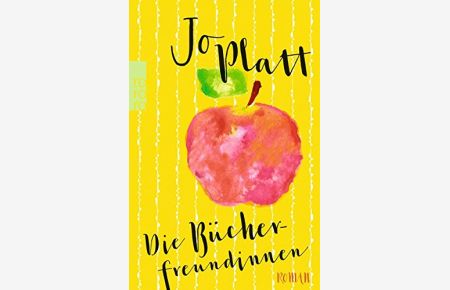 Die Bücherfreundinnen : Roman.   - Jo Platt ; aus dem Englischen von Katharina Naumann / Rororo ; 26886