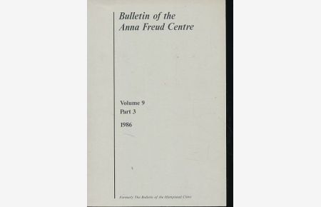 The Bulletin of the Anna Freud Centre. Volume 9, 1986, Part 3.