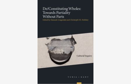 De/Constituting Wholes: Towards Partiality Without Parts