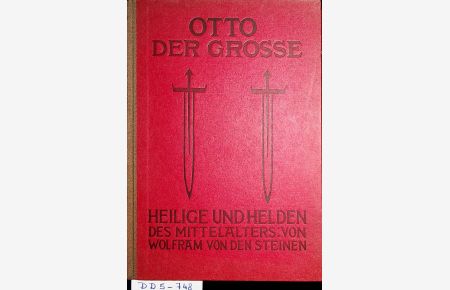 Otto der Grosse (= Band der Serie Heilige und Helden des Mittelalters)