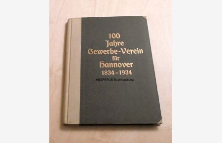 100 Jahre Gewerbe-Verein für Hannover 1834-1934