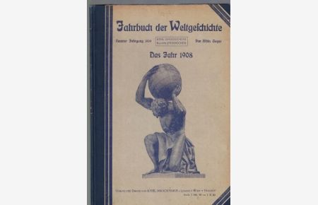 Illustriertes Jahrbuch der Weltgeschichte. , Das Jahr 1908. ,