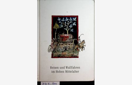 Reisen und Wallfahren im Hohen Mittelalter. (=Schriften zur staufischen Geschichte und Kunst ; 18)