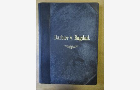 Der Barbier von Bagdad.   - Komische Oper in zwei Aufzügen.