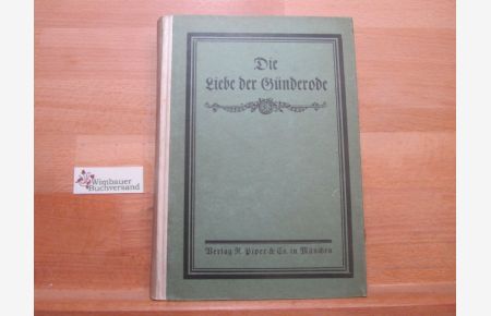Die Liebe der Günderode : Friedrich Creuzers Briefe an Caroline von Günderode.   - hrsg. u. eingel. von Karl Preisendanz