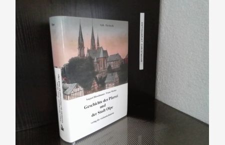 Geschichte der Pfarrei Olpe im Rahmen der Orts- und Landesgeschichte.   - Hrsg. Stadtarchiv Olpe / Stadtarchiv (Olpe)