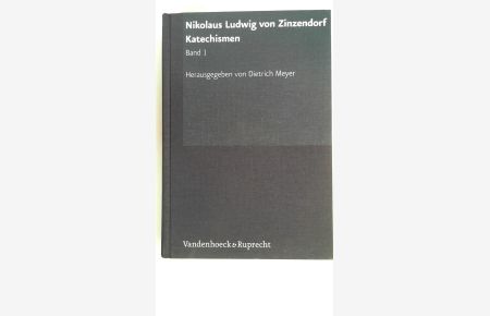 Zinzendorf, Nikolaus Ludwig von: Katechismen; Teil: Band 1.