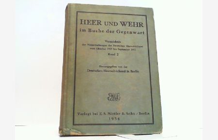 Heer und Wehr im Buche der Gegenwart. Verzeichnis der Neuerwerbungen der Deutschen Heeresbücherei vom Oktober 1927 bis September 1933, Band 2.