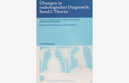Übungen in radiologischer Diagnostik; Teil: Bd. 1. , Thorax