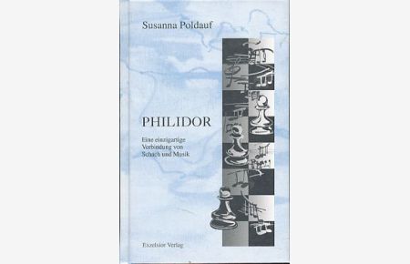 Philidor. Eine einzigartige Verbindung von Schach und Musik.