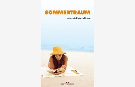 Sommertraum: Prämierte Kurzgeschichten