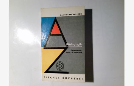 Pädagogik. Das Fischer-Lexikon; 36. ,   - Hrsg. von Hans Hermann Groothoff unter Mitw. von Edgar Reimers