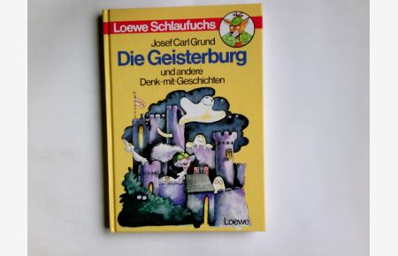 Die Geisterburg und andere Denk-mit-Geschichten.   - Loewe Schlaufuchs