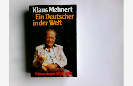 Ein Deutscher in der Welt : Erinnerungen 1906 - 1981.