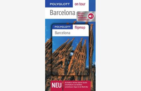 Barcelona : [neu, Architektur: Auf den Spuren Gaudís ; unterhaltsam: Les Rambles ; Leckerbissen: Tapas in der Markt-Bar ; inklusive Reise-Hörbuch zum Download].   - der Autor / Polyglott on tour