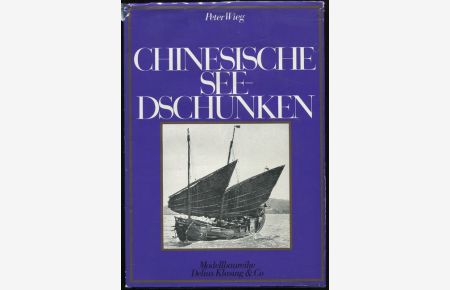 Chinesische See-Dschunken. Mit Rissen von Jochen v. Fircks.