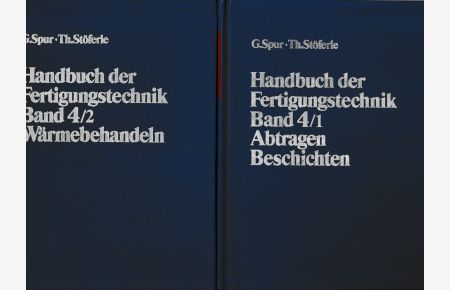 Handbuch der Fertigungstechnik. Band 4: Band 4/1 Abtragen. Band 4/2: Beschichten und Wärmebehandeln. 2 Bände
