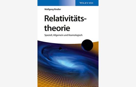 Relativitätstheorie: Speziell, Allgemein und Kosmologisch