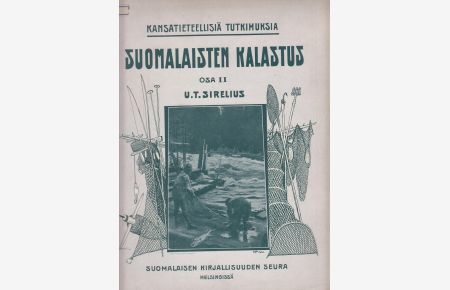 Suomalaisten Kalastus. Osa II. ( Original )  - Kansatieteellisiä Tutkimuksia -