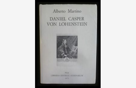Daniel Casper von Lohenstein. Storia della sua ricezione. Volume primo 1661-1800  - gewidmet und signiert vom Autor