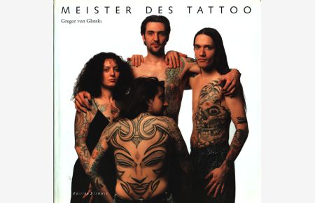 Meister des Tattoo. Mit Texten von Markus Mäder und Heide Heim.