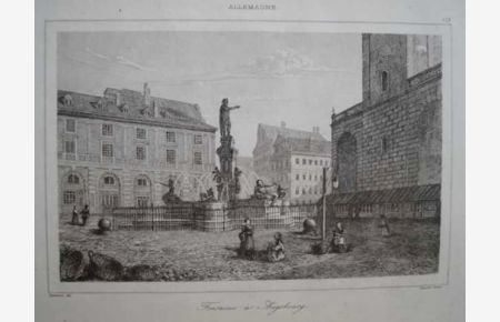 Fontaine à Augsbourg. Original Stahlstich von Lemaitre nach Dumoura. Um ca. 1850. Blattgröße: ca. 12, 5 x 20, 5 cm.