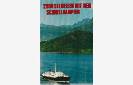 2500 Seemeilen mit dem Schnelldampfer.   - [Text und Red.:. Ins Dt. übers. von Gertrud Brock-Utne]. Hrsg. von Det Bergenske Dampskipsselskab, Bergen ...